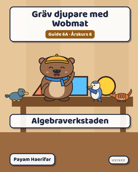 Omslaget till Gräv djupare med Wobmat · Guide 6A: Algebraverkstaden