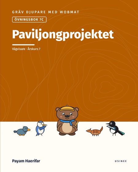 Omslaget till Gräv djupare med Wobmat · Övningsbok 7C: Paviljongprojektet